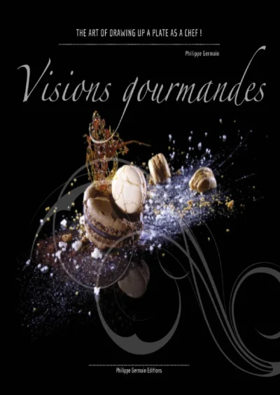 Visions Gourmandes The Art Of Drawing Up A Plate As
