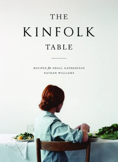 Williams N The Kinfolk Table Recipes For Small Gatherings 2014