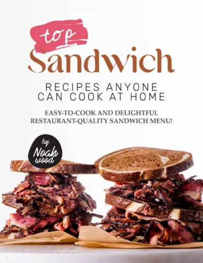 Wood N Top Sandwich Recipes Anyone Can Cook At Home 2022