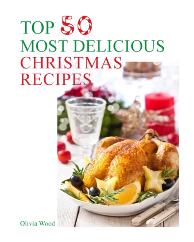 Wood O Top 50 Most Delicious Christmas Recipes 2022