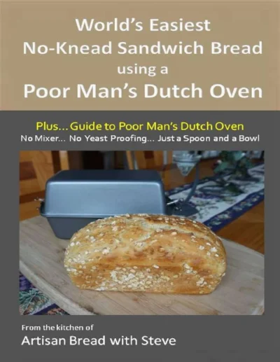 World S Easiest No Knead Sandwich Bread Using A Poor Man S Dutch Oven Steve Gamelin